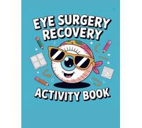 Eye Surgery Recovery Activity Book: Fun Ocular Healing Pages for Vitrectomy and Retina Procedures | Practical Ophthalmology and Post-Op Equipment Support with Gentle Cataract Focus