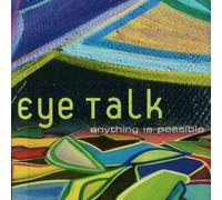 Eye Talk - Anything Is Possible