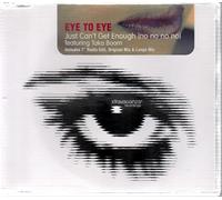 Eye to Eye - Just Cant Get Enough