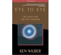 Eye to Eye: The Quest for the New Paradigm