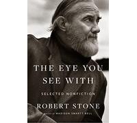 Eye You See With, The: Selected Nonfiction