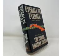 Eyeball to Eyeball: The Inside Story of the Cuban Missile Crisis