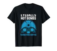 Eyeballs Not Bombs Air Force Coffee Pilot novelty T-Shirt