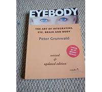 Eyebody: The Art of Integrating Eye, Brain and Body