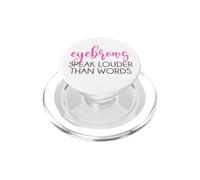 Eyebrows Speak Louder Than Words Brow Artist Eyebrow PopSockets PopGrip for MagSafe