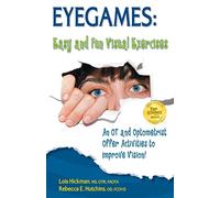 Eyegames: Easy and Fun Visual Exercises: An OT and Optometrist Offer Activities to Improve Vision!