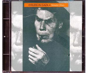 Eyeless in Gaza - Streets I Ran