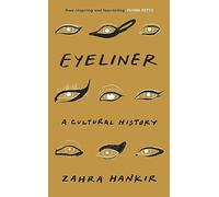 Eyeliner: A Cultural History