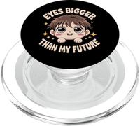 Eyes Bigger Than My Future Big Anime Eyes Humor PopSockets PopGrip for MagSafe