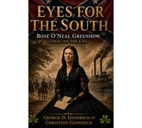 Eyes For The South Rose O'Neal Greenhow Loyal to the CSA