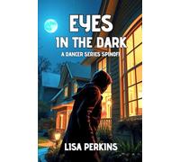 Eyes in the Dark: A Dancer Series Spinoff (The Crime Thriller Series)