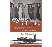 Eyes In The Sky: Eisenhower, the CIA and Cold War Aerial Espionage