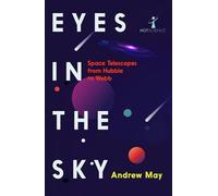 Eyes in the Sky: Space Telescopes from Hubble to Webb