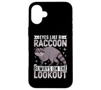Eyes Like A Raccoon Always On The Lookout Case for iPhone 16 Plus