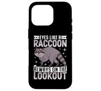 Eyes Like A Raccoon Always On The Lookout Case for iPhone 16 Pro