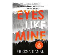 Eyes Like Mine: 'Utterly compelling . . . Will stay with you for a long, long time' Jeffery Deaver