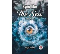 Eyes Like The Sea A Novel