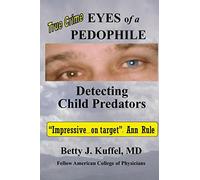 Eyes of a Pedophile: Detecting Child Predators