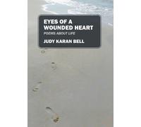 Eyes of a Wounded Heart : Poems about Life