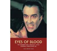 Eyes of Blood: The Hammer Films Dracula Cycle Starring Christopher Lee (Cult Movie Files)