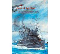Eyes of the Fleet: The U.S. Navy's Seaplane Tenders and Patrol Aircraft in World War II