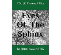 Eyes of the Sphinx: Tet 1968 in Quang Tri City