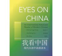 Eyes on China: An Intermediate-Advanced Reader of Modern Chinese: 42 (The Princeton Language Program: Modern Chinese)