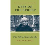 Eyes on the Street: The Life of Jane Jacobs