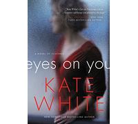 Eyes on You: A Novel of Suspense