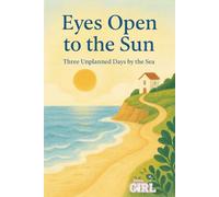 Eyes Open to the Sun: Three Unplanned Days by the Sea (The Soft Reset Collection)