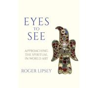 Eyes to See: Approaching the Spiritual in World Art