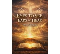 EYES TO SEE, EARS TO HEAR