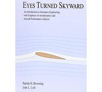 Eyes Turned Skyward: An Introduction to Aerospace Engineering with Empahsis on Aerodynamics and Aircraft Performance Analysis