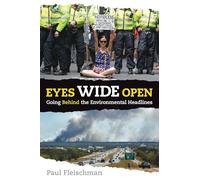 Eyes Wide Open: What's Behind the Environmental Headlines: Going Behind the Environmental Headlines