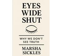 Eyes Wide Shut: Why We Don't See The Truth