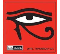 Eyeslave - Until Tomorrow E.P.