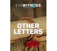 Eyewitness Bible Series: Other Letters