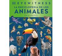 Eyewitness La Enciclopedia de Animales (En Espanol)