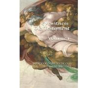 Eyewitness Old Testament, Volume 1 (Eyewitness Bible)