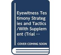Eyewitness Testimony (Trial Practice Series)