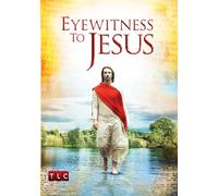 Eyewitness To Jesus