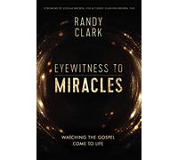 EYEWITNESS TO MIRACLES PB: Watching the Gospel Come to Life