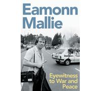 Eyewitness to War and Peace: My Life in News
