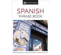 Eyewitness Travel Phrase Book Spanish: Essential Reference for Every Traveller (Eyewitness Travel Guides Phrase Books) (DK Eyewitness Phrase Books)
