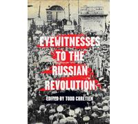 Eyewitnesses to the Russian Revolution: 0