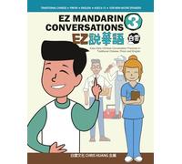 EZ CHINESE CONVERSATIONS 3: Easy Daily Chinese Conversation Practices in Traditional Chinese, Pinyin and English
