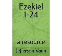 Ezekiel 1-24: a resource (Old Testament Resources)