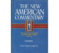 Ezekiel: An Exegetical and Theological Exposition of Holy Scripture: 17 (New American Commentary)