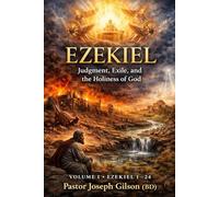 Ezekiel: An Expository and Theological Commentary - Verse by Verse Volume one