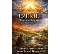 Ezekiel: An Expository and Theological Commentary - Verse by Verse Volume Two